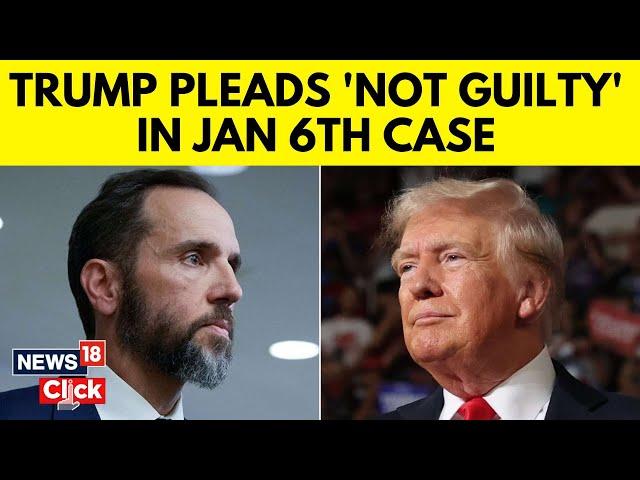 Donald Trump Pleads Not Guilty In Special Counsel’s Retooled January 6 Case | Trump News | N18G