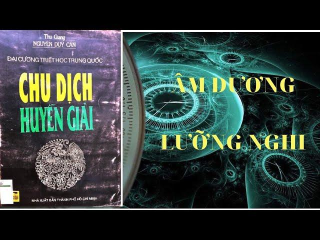 Phần 1: ÂM DƯƠNG - LƯỠNG NGHI - sách CHU DỊCH HUYỀN GIẢI tác giả Thu Giang Nguyễn Duy Cần