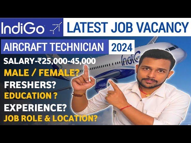 Indigo Airlines Latest Job Vacency 2024 | Aircraft Technician | Aircraft Maintenance Engineering
