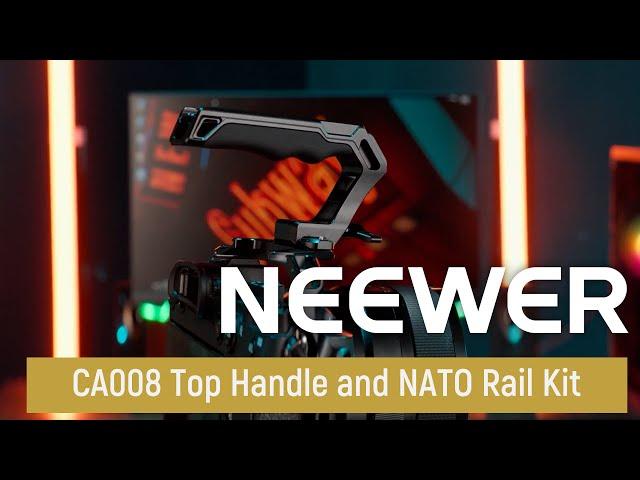 Introducing the NEEWER CA008 Top Handle and NATO Rail Kit