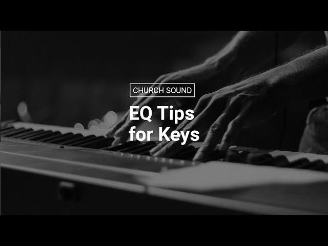 EQ Tips for Keys, Pianos and Synthesizers