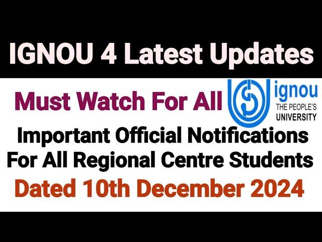 Ignou 4 Latest Updates || Dated 10 December 2024 || Ignou New Updates