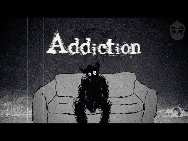 Addiction