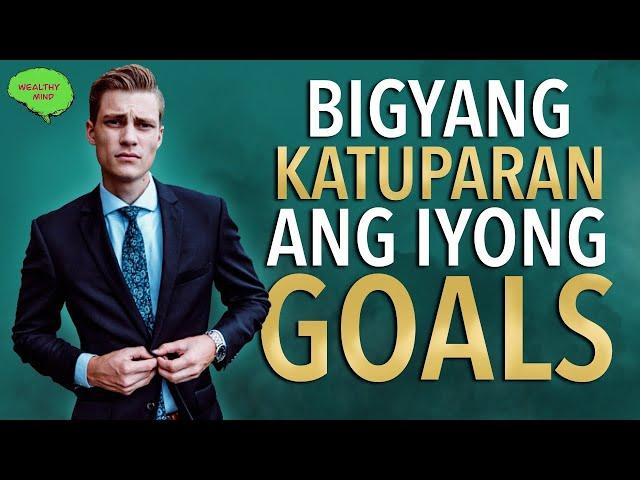 3 MABISANG PARAAN Kung Paano Makamit Ang Iyong GOAL : How To Set Goals And Achieve Them?