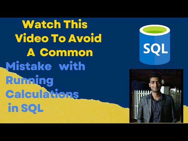 Problem with Running SUM in SQL | Watch it to Avoid The Mistake