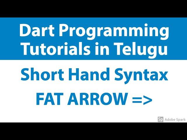 #18 - Dart Short Hand Syntax | FAT ARROW | Dart Programming language Tutorials for flutter in telugu