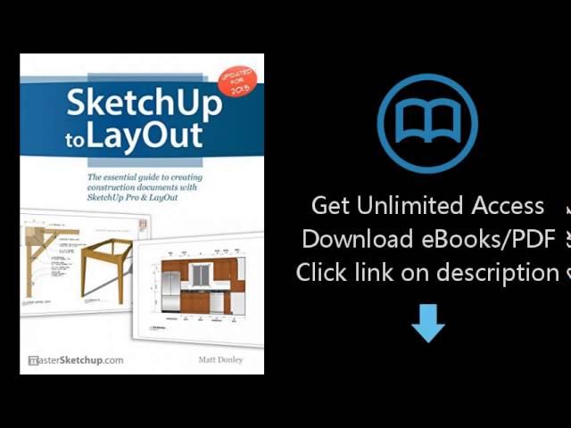 SketchUp to LayOut: The essential guide to creating construction documents with SketchUp Pro [P.D.F]