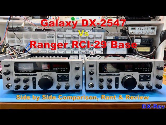 NEW Ranger RCI-29 Base vs Galaxy DX-2547 comparison, rant, teardown, rant & final thoughts...