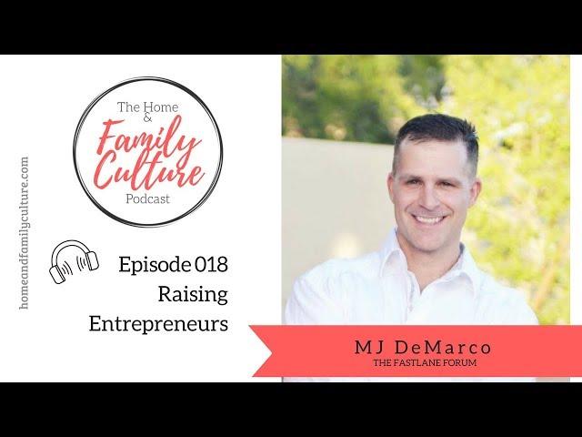 Updated: Episode 18 MJ DeMarco - Raising Unscripted Entrepreneurs