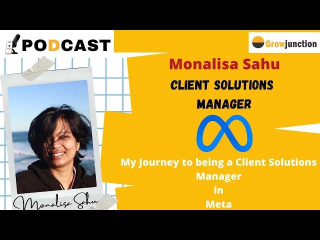 Podcast with Monalisa Sahu || Client Solutions Manager|| Meta