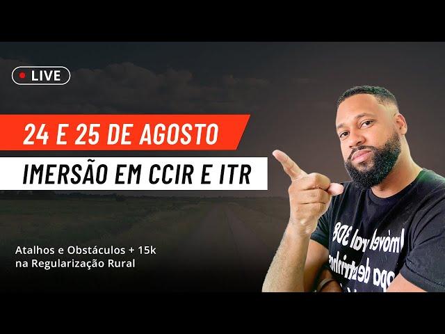 Confira todo conteúdo Programático da nossa Imersão em CCIR e ITR, nos dias 24 e 25 de Agosto