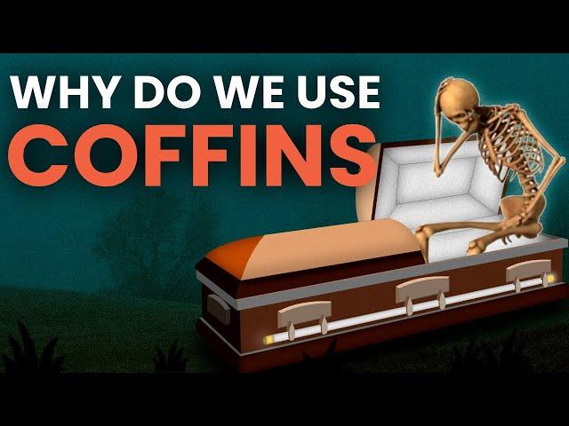 Why Do We Use COFFINS?