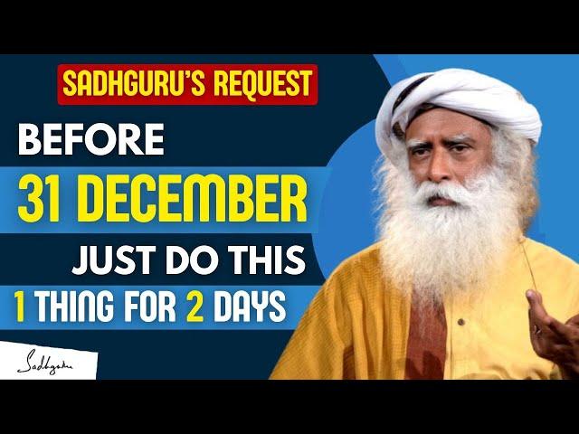 TASK FOR NEXT 2 DAYS!! | Must Do This One Thing Before 31st December | Sadhguru | Success | Money