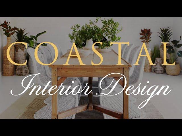 RELAXED COASTAL Interior Design 2024 | Our Top 10 Styling Tips