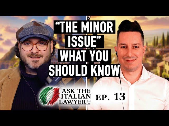 “The Minor Issue” and Italian Citizenship: What You Need to Know