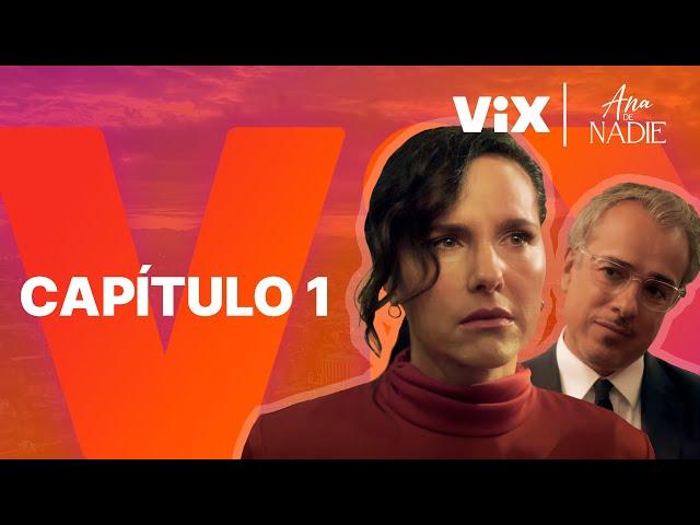 Ana de nadie - Capítulo 1 Gratis | ViX