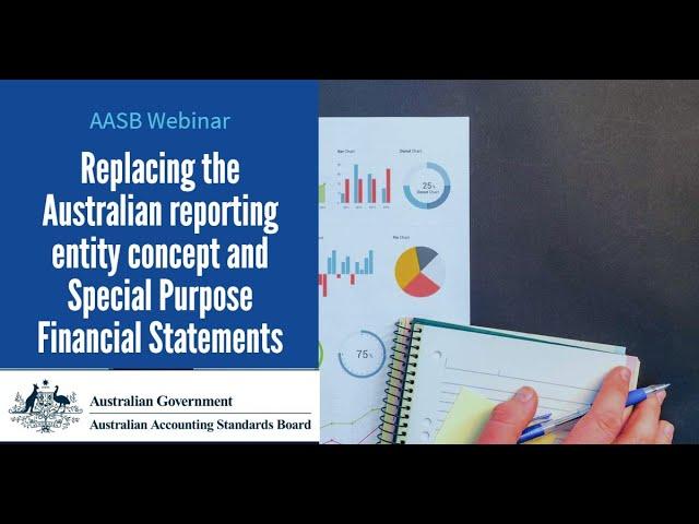 AASB Webinar  Replacing the Australian reporting entity concept and Special Purpose Financial Statem