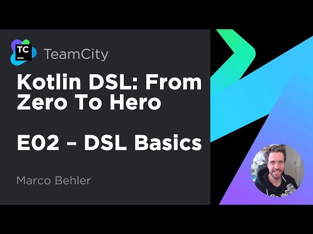 TeamCity Kotlin DSL, Ep. 2 - DSL Basics