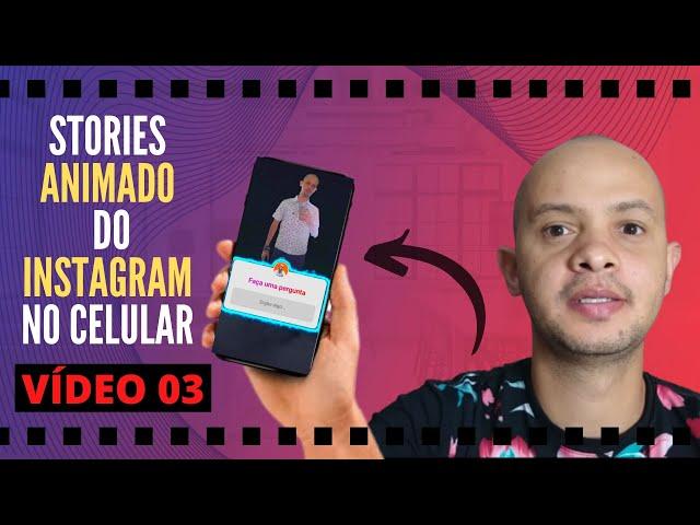 Como Fazer STORIES Animado Do INSTAGRAM No CELULAR [Caixinha De Perguntas]