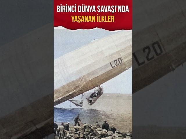 BİRİNCİ DÜNYA SAVAŞI İLKLERİ #tarih #osmanlı