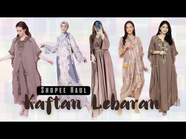 SHOPEE HAUL Kaftan & Dress Lebaran Murcee‼️‼️