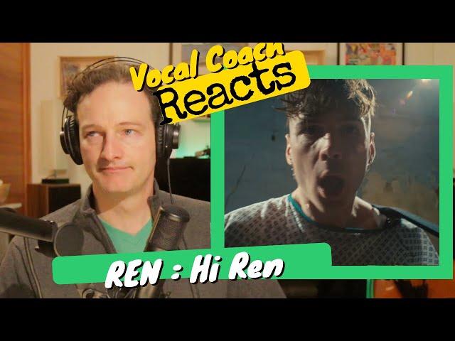 Vocal Coach REACTS - REN "Hi Ren"