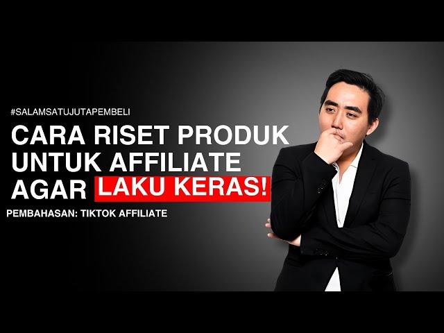 TIKTOK AFFILIATE: CARA RISET PRODUK TERLARIS DI TIKTOK UNTUK TIKTOK AFFILIATE