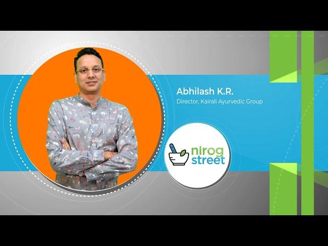 NirogStreet has done a great job promoting Ayurveda - Abhilash K.R., Executive Director, Kairali