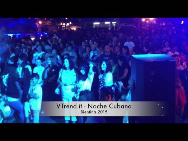 Noche Cubana 2015 -  Bientina Vtrend.it