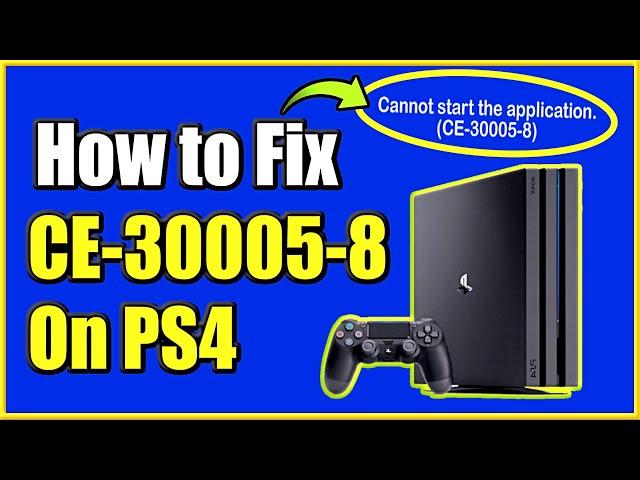 How to FIX PS4 Error CE 30005 8 | Cannot Start The Application | (Best Method)