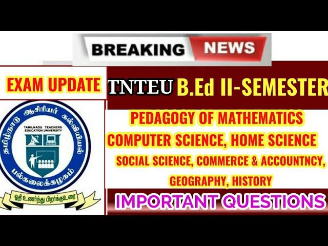 TNTEU B.Ed II-SEMESTER: PEDAGOGY SUBJECTS IMPORTANT QUESTIONS || MATHS, COM.SCI, SOCIAL SCI, HISTORY