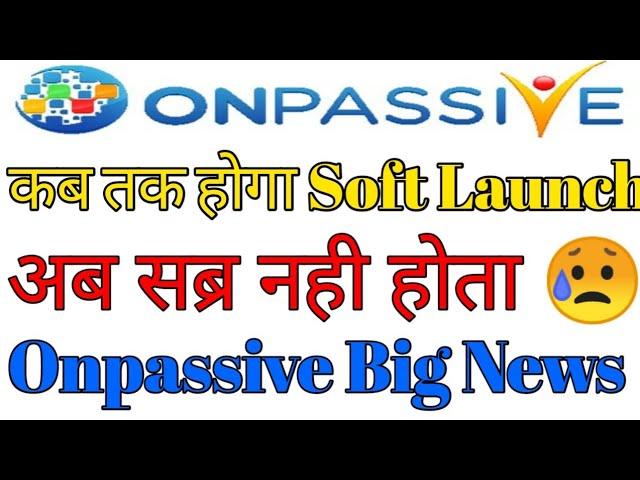 Onpassive go founders Soft launch related news | Onpassive Soft launch motivation by mk motivation