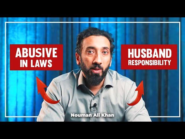 Abusive In-Laws & Husband's Responsibility I Nouman Ali Khan