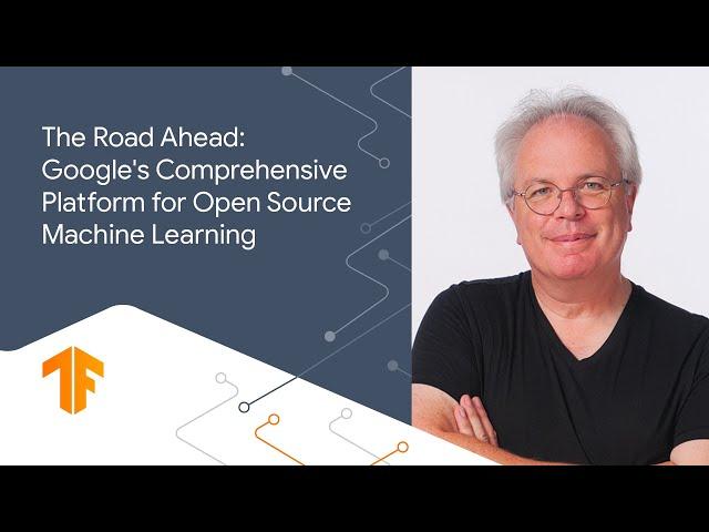 The Road Ahead: Google's Comprehensive Platform for Open Source Machine Learning