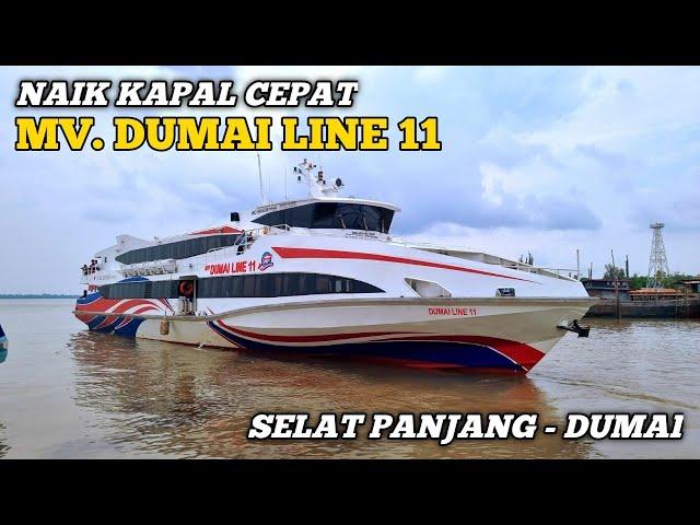 SUPER CEPATNaik Kapal Fery  MV. DUMAI LINE 11.(Slt.Panjang - Dumai). 4 Jam saja.