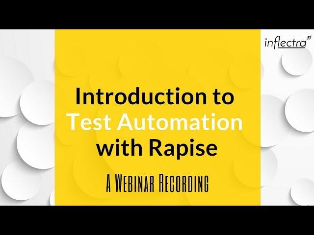 Inflectra Webinar: Introduction to Test Automation with Rapise