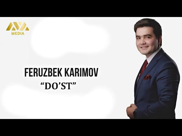 Feruzbek Karimov - Do'st | Ферузбек Каримов - Дўст