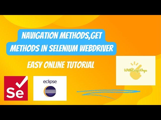 Navigation Methods in Selenium WebDriver | To, Refresh, Back and Forward | get methods (explained)