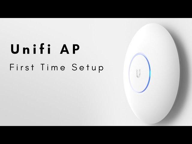 Unifi AP - First Time Setup