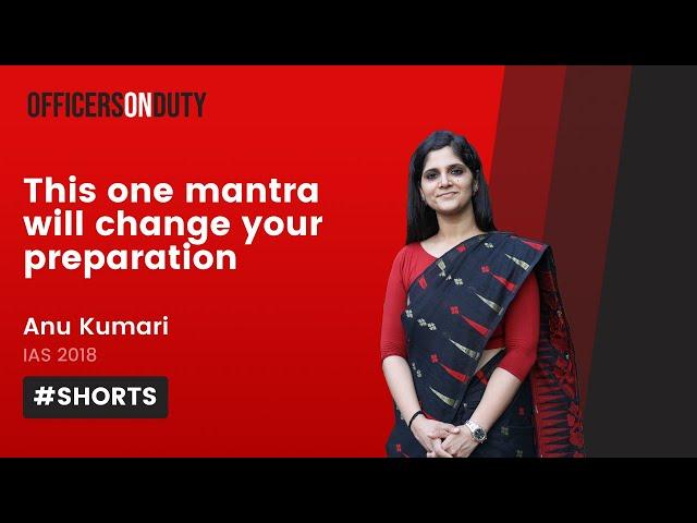 This One Mantra Will Change Your Preparation  | IAS Anu Kumari