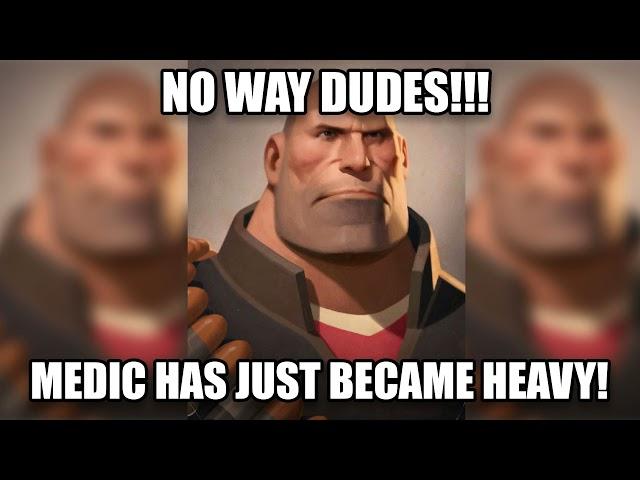 TF2 Medic turns into Heavy