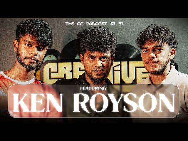 We invited the Top director in the Tamil indie music scene | Ken Royson | CC PODCAST S2 EP 1