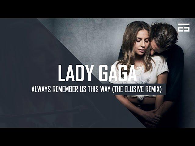 Lady Gaga - Always Remember Us This Way (The Elusive Hardstyle Remix) Preview