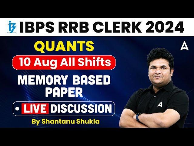 IBPS RRB CLERK 2024 | RRB Clerk Quant 10 Aug All Shifts Live Discussion | By Shantanu Shukla