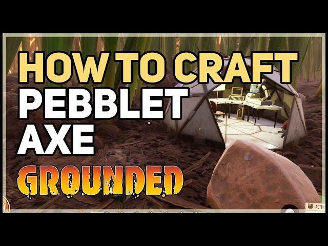 How to craft an Axe Grounded (Pebblet Axe)