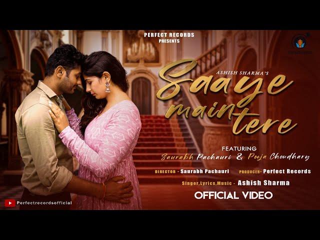 Saaye Main Tere - ( OFFICIAL VIDEO ) Perfect Records | Ashish Sharma | Saurabh Pachauri & Pooja