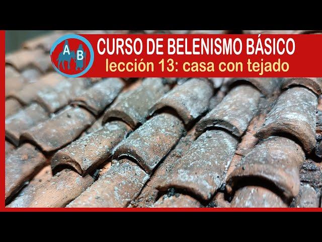 🟢 CURSO DE BELENISMO BÁSICO - Lección 13: casa con tejado