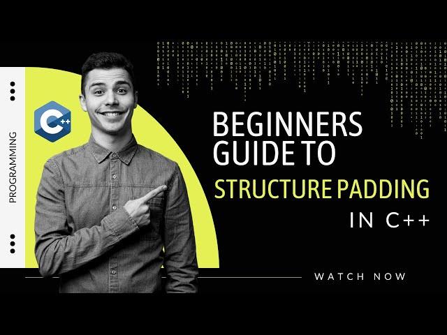 Beginners Guide to Structure Padding in C/C++