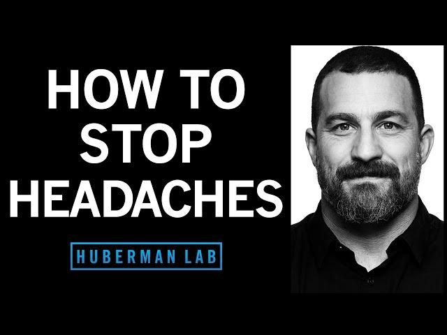 How to Stop Headaches Using Science-Based Approaches | Huberman Lab Podcast