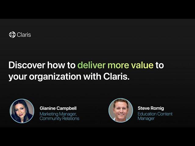 Discover how to deliver more value to your organization with Claris.